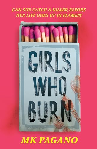 MK Pagano - Girls Who Burn : A page-turning enemies-to-lovers thriller image 1