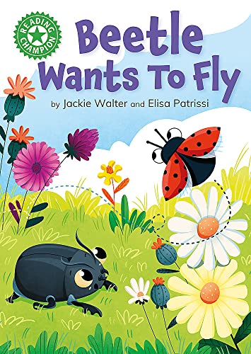 Jackie Walter - Reading Champion: Beetle Wants to Fly : Independent Re image 1