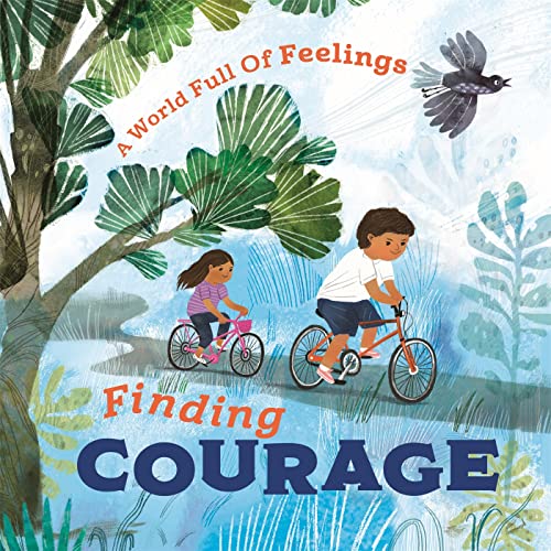 Louise Spilsbury - A World Full of Feelings: Finding Courage - Hardbac image 1