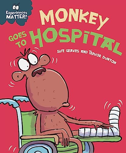 Sue Graves - Experiences Matter: Monkey Goes to Hospital - Paperback image 1