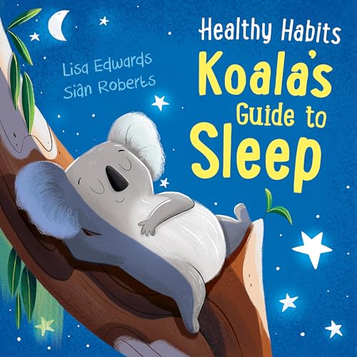 Lisa Edwards - Healthy Habits: Koala's Guide to Sleep - Hardback image 1
