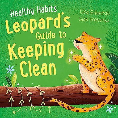 Lisa Edwards - Healthy Habits: Leopard's Guide to Keeping Clean - image 1