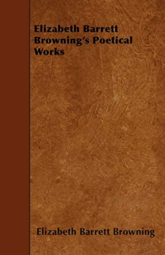 Elizabeth Barrett Browning's Poetical Works