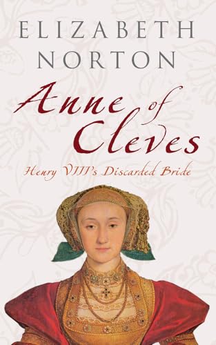 Elizabeth Norton - Anne of Cleves : Henry VIII's Discarded Bride - image 1