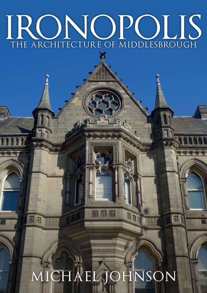 Michael Johnson - Ironopolis : The Architecture of Middlesbrough - Pap image 1