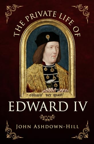 John Ashdown-Hill - Private Life of Edward IV - Paperback image 1