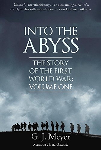 G.J. Meyer - Into The Abyss : The Story of the First World War, Volume image 1