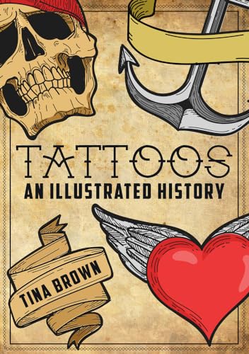 Tina Brown - Tattoos: An Illustrated History - Paperback image 1