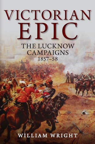 William Wright - Victorian Epic : The Lucknow Campaigns 1857-58 - Hard image 1