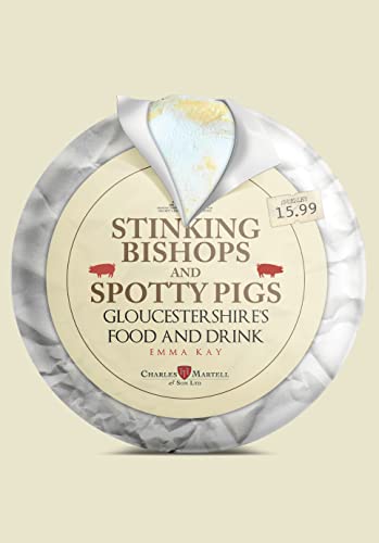 Emma Kay - Stinking Bishops and Spotty Pigs : Gloucestershire's Fo image 1