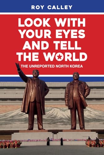 Roy Calley - Look with your Eyes and Tell the World : The Unreported N image 1