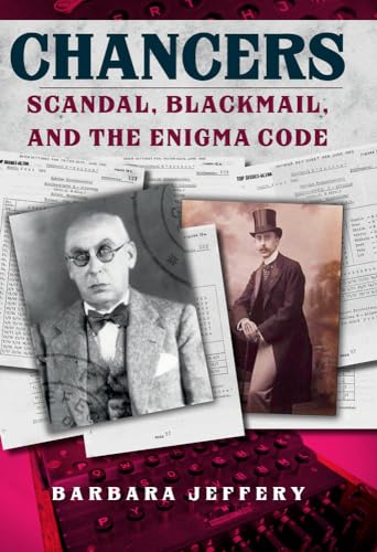 Barbara Jeffery - Chancers : Scandal, Blackmail, and the Enigma Code - image 1