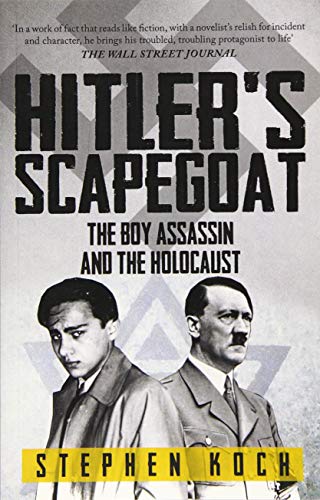 Stephen Koch - Hitler's Scapegoat : The Boy Assassin and the Holoc image 1