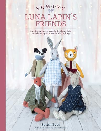 Sarah Peel - Sewing Luna Lapin's Friends : Over 20 sewing patterns image 1