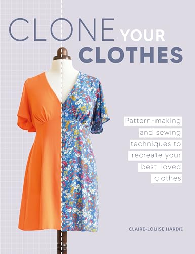 Claire-Louise Hardie - Clone Your Clothes : Pattern-Making and Sewing image 1