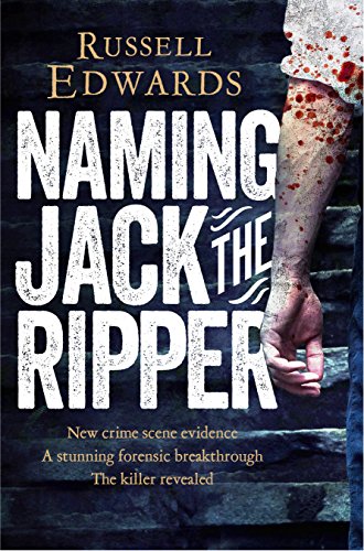 Russell Edwards - Naming Jack the Ripper : New Crime Scene Evidence, A image 1