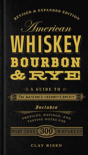 Clay Risen - American Whiskey, Bourbon & Rye : A Guide to the Nation&# image 1