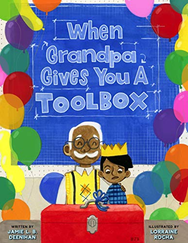 Jamie L.B. Deenihan - When Grandpa Gives You a Toolbox - Hardback image 1