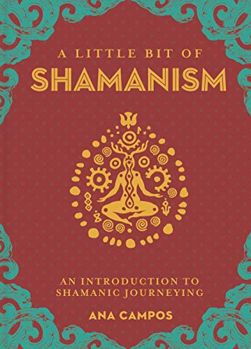 A. Campos - Little Bit of Shamanism, A : An Introduction to Shamanic J image 1