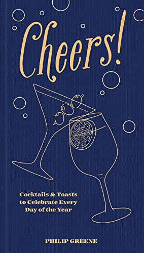 Philip Greene - Cheers! : Cocktails & Toasts to Celebrate Every Day of image 1