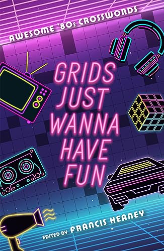 Grids Just Wanna Have Fun : Awesome '80s Crosswords - Paperback image 1
