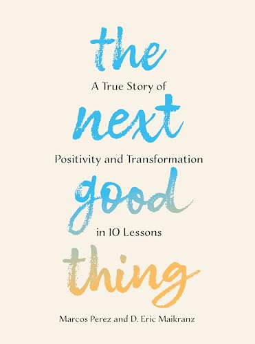 D.Eric Maikranz - Next Good Thing : A True Story of Positivity and Tra image 1