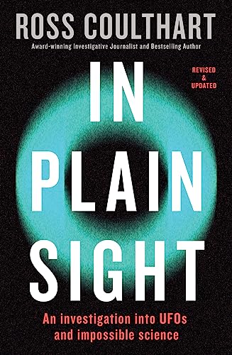 Ross Coulthart - In Plain Sight : An investigation into UFOs and impos image 1