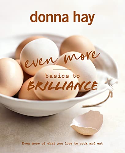 Donna Hay - Even More Basics to Brilliance : The follow up to the clas image 1