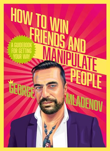 George Mladenov - How To Win Friends And Manipulate People : A Guidebo image 1