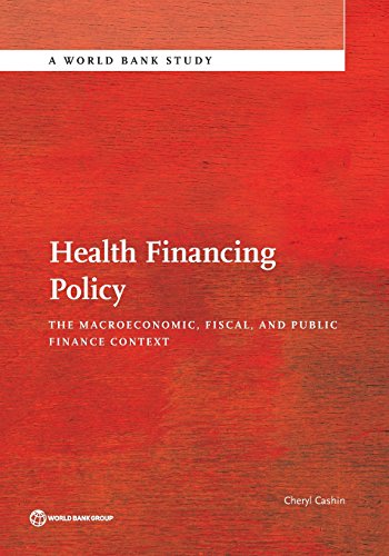 Health Financing Policy: The Macroeconomic, Fiscal, and Public Finance Context