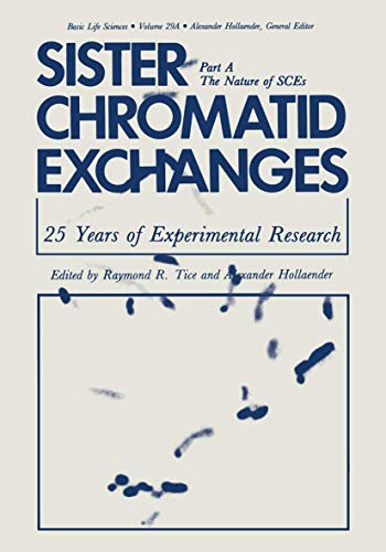 Sister Chromatid Exchanges: 25 Years of Experimental Research Part A: The Nature of Sces