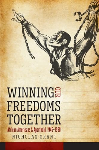 Winning Our Freedoms Together: African Americans and Apartheid, 1945-1960