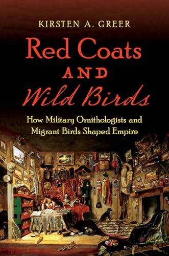 Kirsten A. Greer - Red Coats and Wild Birds : How Military Ornithologi image 1