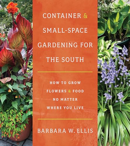 Barbara W. Ellis - Container and Small-Space Gardening for the South : image 1