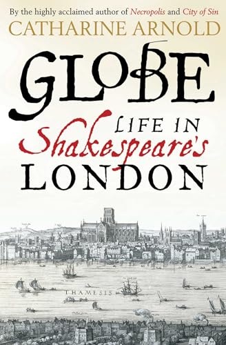 Catharine Arnold - Globe : Life in Shakespeare's London - Paperbac image 1