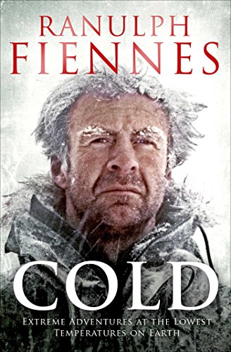 Sir Ranulph Bt OBE F - Cold : Extreme Adventures at the Lowest Tempera image 1