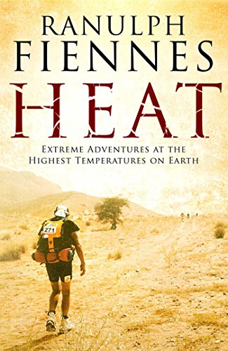 Ranulph Fiennes - Heat : Extreme Adventures at the Highest Temperature image 1