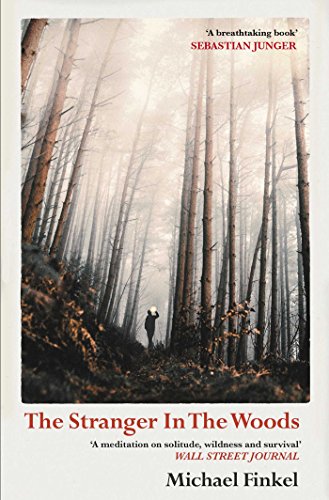 Michael Finkel - Stranger in the Woods : 'A meditation on solitude image 1