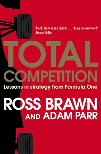 Adam Parr - Total Competition : Lessons in Strategy from Formula One - image 1
