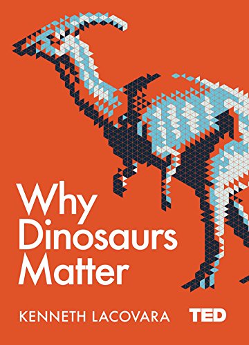 Kenneth Lacovara - Why Dinosaurs Matter - Hardback image 1