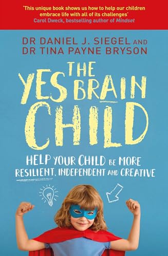 Daniel J. Siegel - Yes Brain Child : Help Your Child be More Resilient image 1