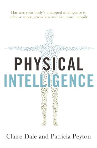 Patricia Peyton - Physical Intelligence : Harness your body's unta image 1