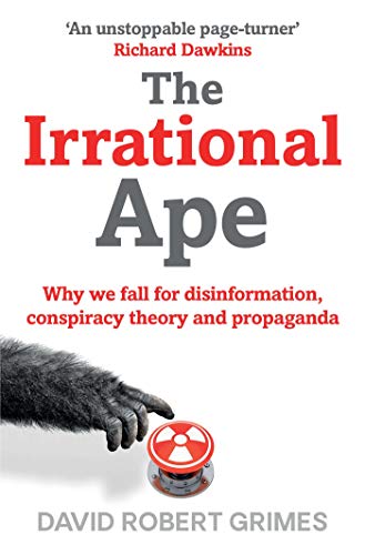 David Robert Grimes - Irrational Ape : Why We Fall for Disinformation, image 1