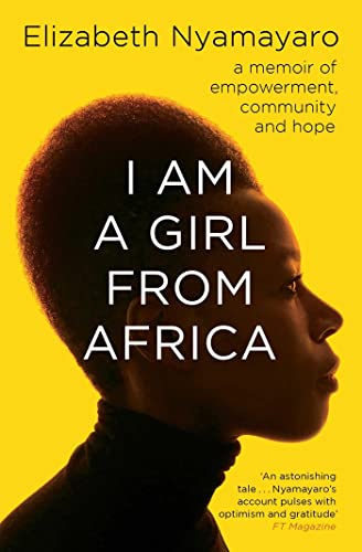 Elizabeth Nyamayaro - I Am A Girl From Africa : A memoir of empowermen image 1
