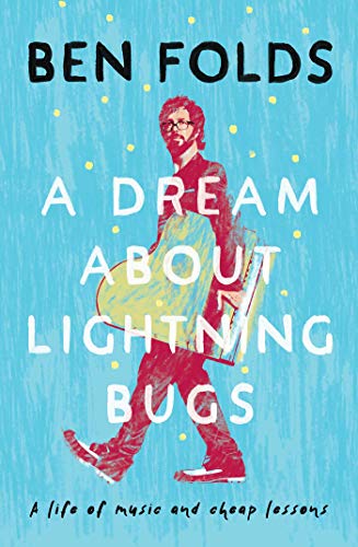 Ben Folds - A Dream About Lightning Bugs : A Life of Music and Cheap L image 1