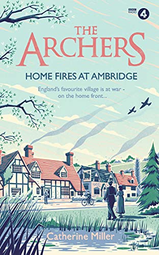 Catherine Miller - Archers: Home Fires at Ambridge - Hardback image 1