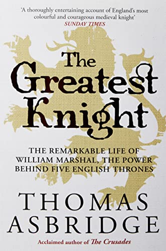 Thomas Asbridge - Greatest Knight : The Remarkable Life of William Mar image 1