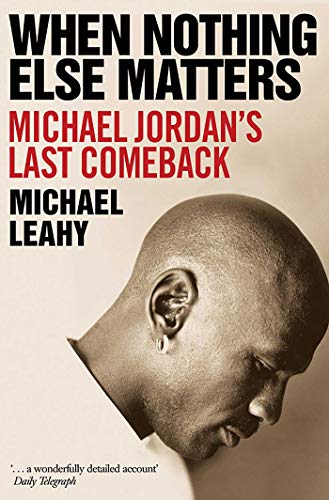 Michael Leahy - When Nothing Else Matters : Michael Jordan's Last image 1