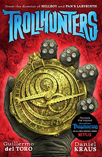 Daniel Kraus - Trollhunters : The book that inspired the Netflix serie image 1
