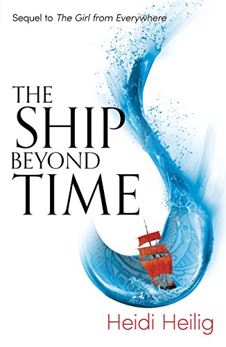 Heidi Heilig - Ship Beyond Time : The thrilling sequel to The Girl Fro image 1
